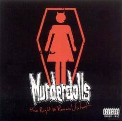 Murderdolls : The Right to Remain Violent